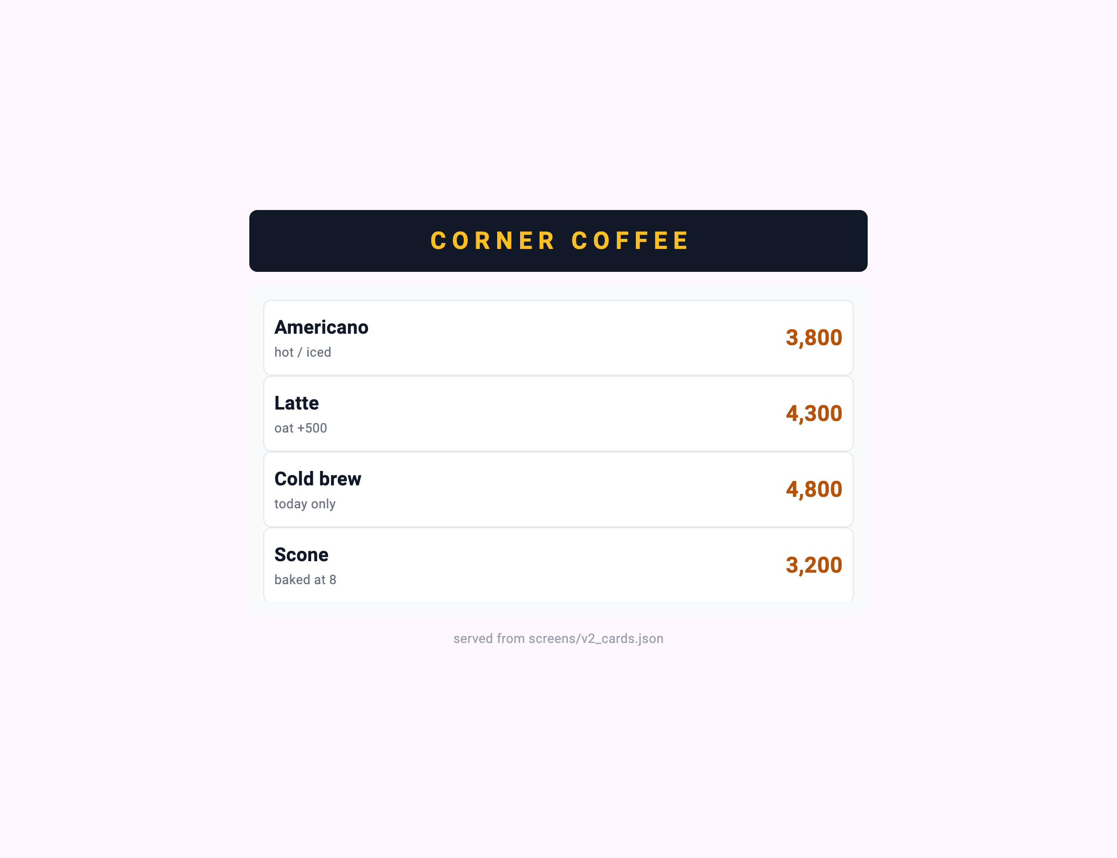 CORNER COFFEE (dark header) — four cards, each with name, note and price. served from screens/v2_cards.json