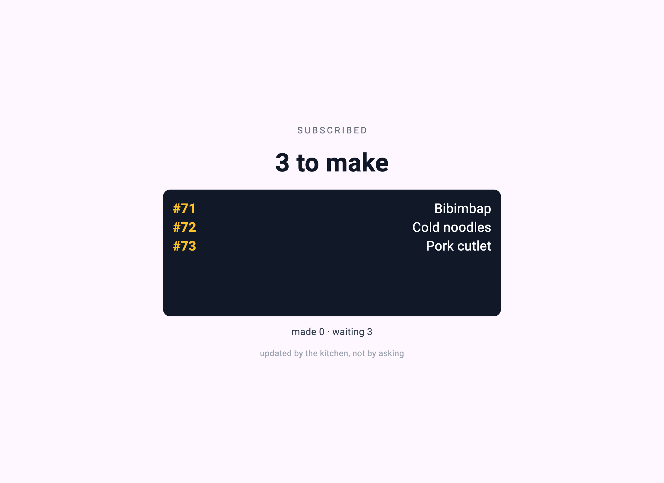 SUBSCRIBED — 3 to make. #71 Bibimbap / #72 Cold noodles / #73 Pork cutlet. made 0 · waiting 3